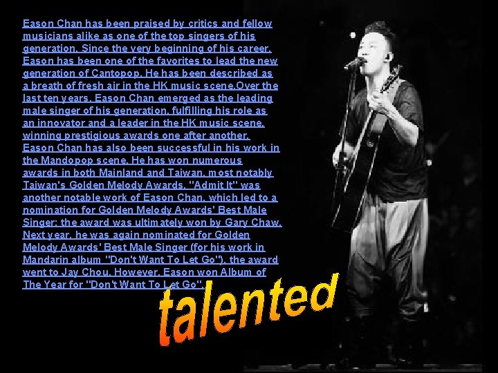 Eason Chan has been praised by critics and fellow musicians alike as one of