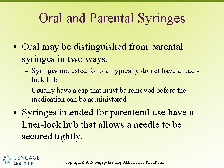Oral and Parental Syringes • Oral may be distinguished from parental syringes in two