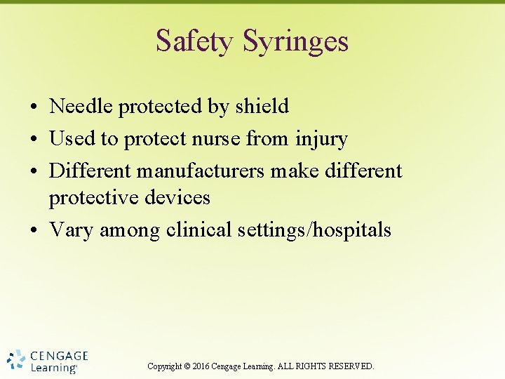 Safety Syringes • Needle protected by shield • Used to protect nurse from injury