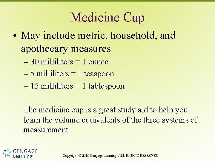 Medicine Cup • May include metric, household, and apothecary measures – 30 milliliters =