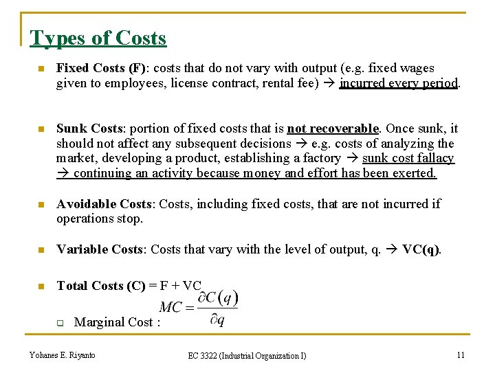 Types of Costs n Fixed Costs (F): costs that do not vary with output