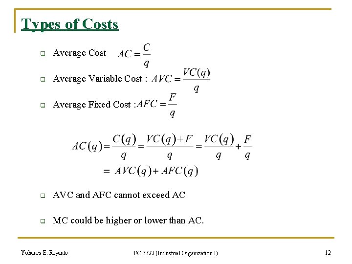 Types of Costs q Average Cost q Average Variable Cost : q Average Fixed