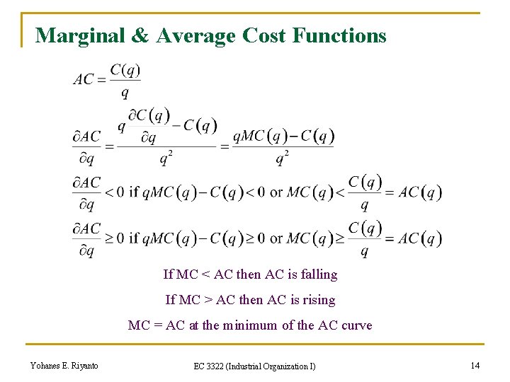 Marginal & Average Cost Functions If MC < AC then AC is falling If