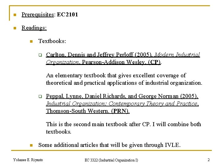 n Prerequisites: EC 2101 n Readings: n Textbooks: q Carlton, Dennis and Jeffrey Perloff