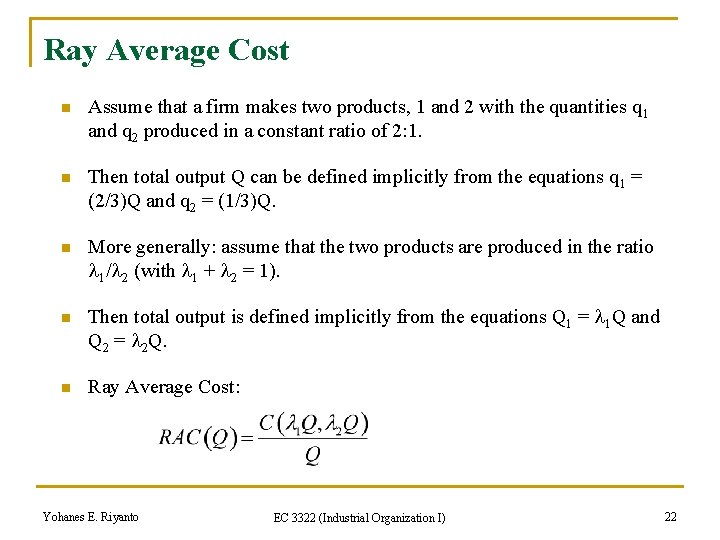 Ray Average Cost n Assume that a firm makes two products, 1 and 2