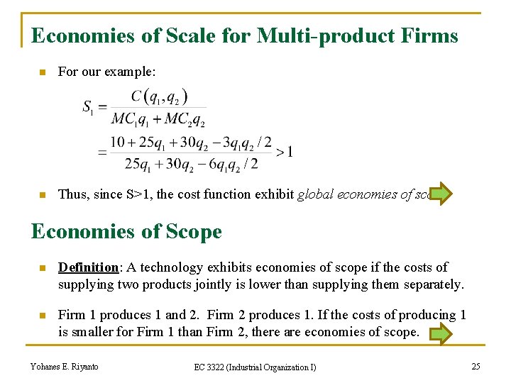 Economies of Scale for Multi-product Firms n For our example: n Thus, since S>1,