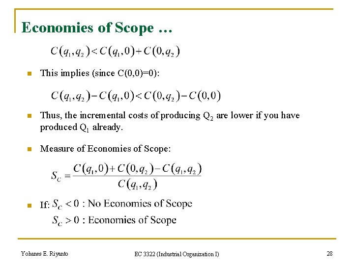 Economies of Scope … n This implies (since C(0, 0)=0): n Thus, the incremental