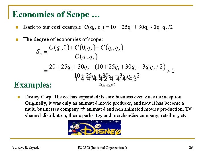 Economies of Scope … n Back to our cost example: C(q 1, q 2)