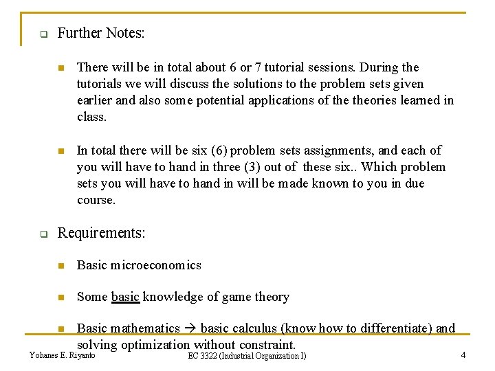 q q Further Notes: n There will be in total about 6 or 7