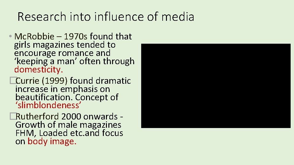 Research into influence of media • Mc. Robbie – 1970 s found that girls Research into influence of media • Mc. Robbie – 1970 s found that girls
