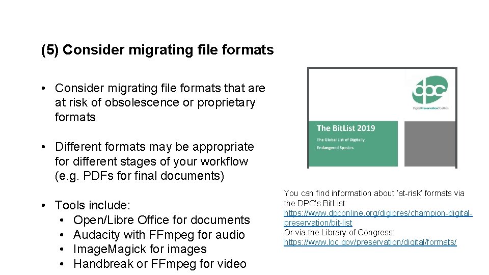 (5) Consider migrating file formats • Consider migrating file formats that are at risk