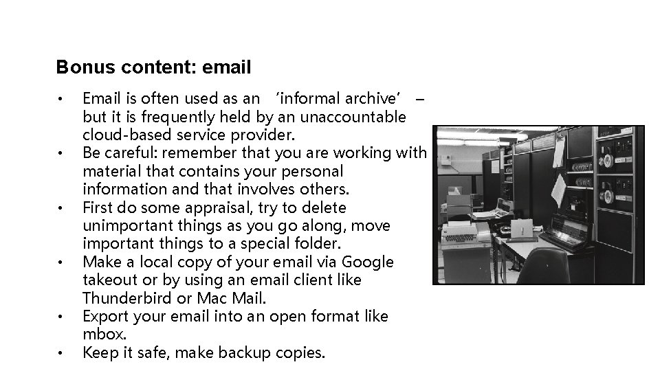 Bonus content: email • • • Email is often used as an ‘informal archive’