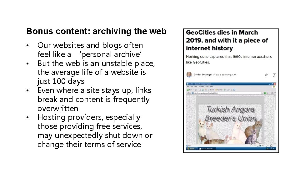 Bonus content: archiving the web • • Our websites and blogs often feel like