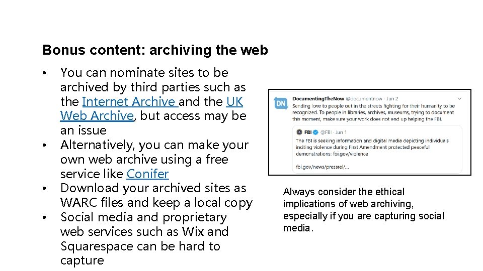 Bonus content: archiving the web • • You can nominate sites to be archived