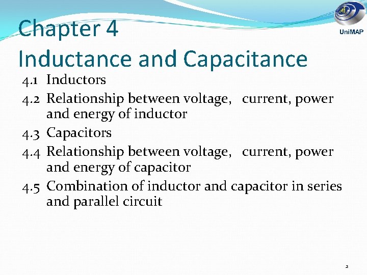 Chapter 4 Inductance and Capacitance 4. 1 Inductors 4. 2 Relationship between voltage, current,