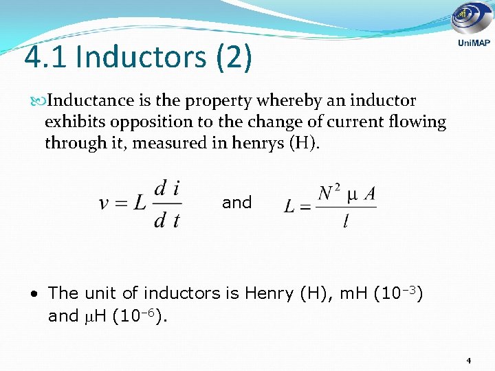 4. 1 Inductors (2) Inductance is the property whereby an inductor exhibits opposition to