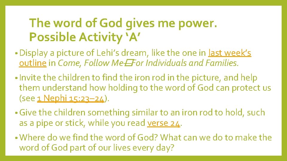 The word of God gives me power. Possible Activity ‘A’ • Display a picture