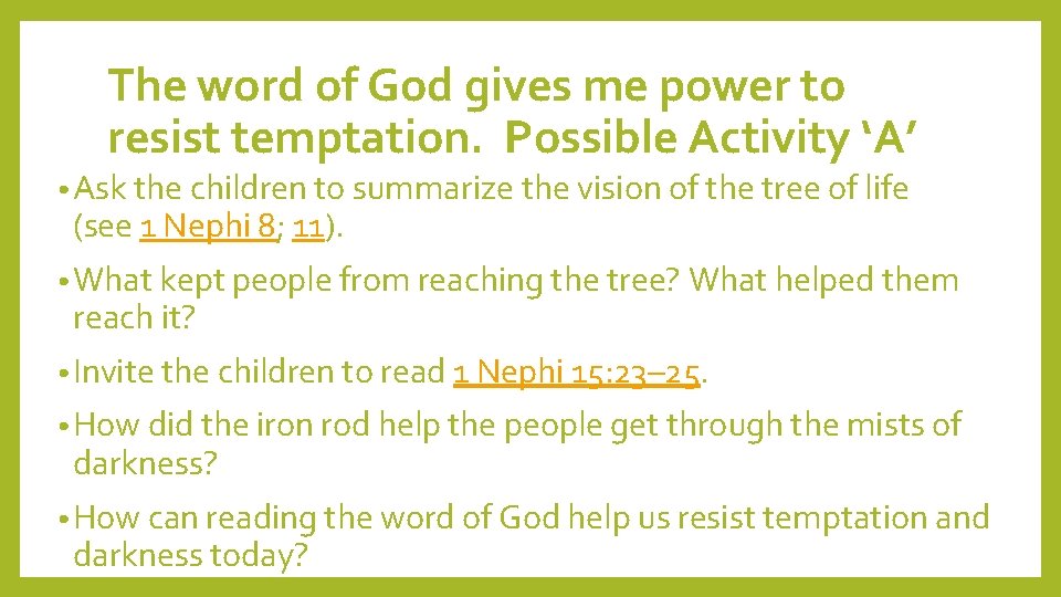 The word of God gives me power to resist temptation. Possible Activity ‘A’ • The word of God gives me power to resist temptation. Possible Activity ‘A’ •