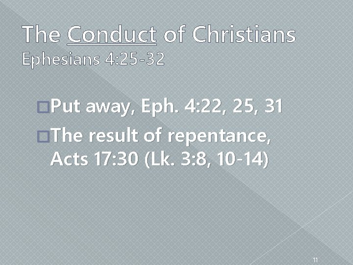 The Conduct of Christians Ephesians 4: 25 -32 �Put away, Eph. 4: 22, 25,