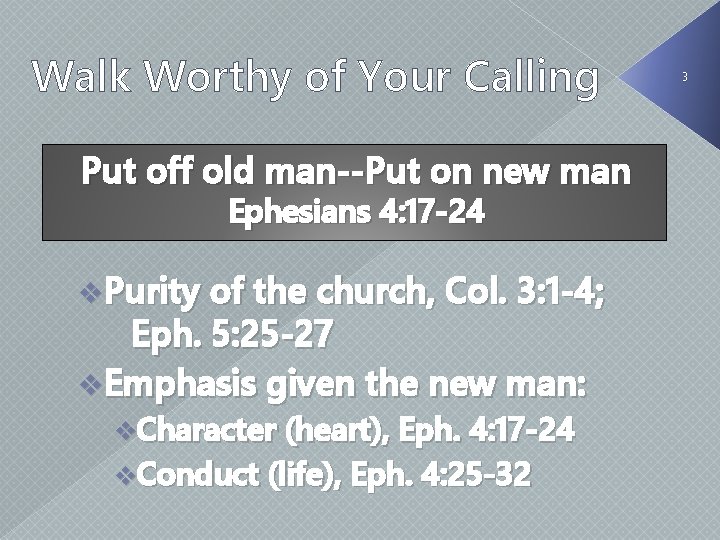 Walk Worthy of Your Calling Put off old man--Put on new man Ephesians 4: