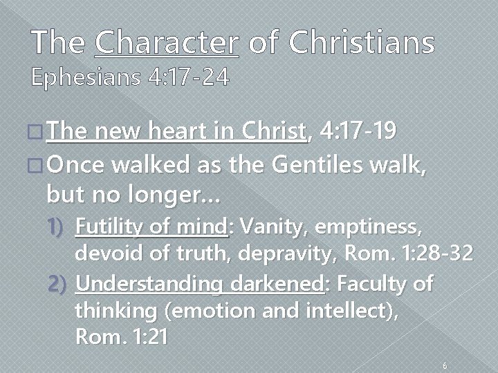 The Character of Christians Ephesians 4: 17 -24 � The new heart in Christ,