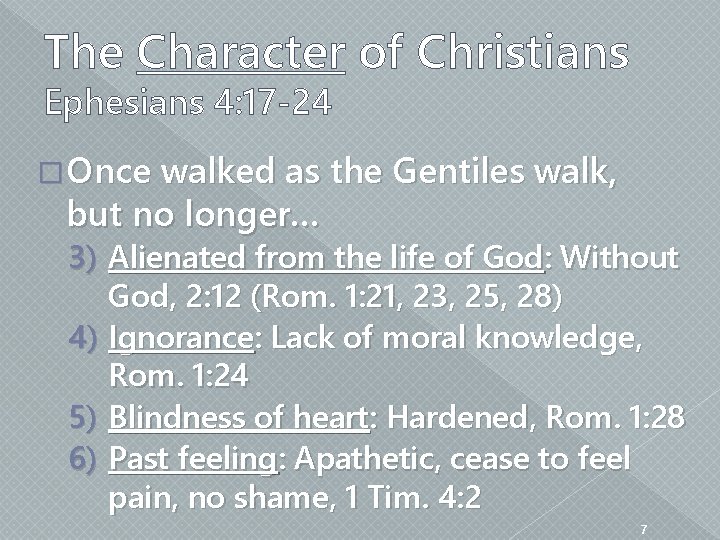 The Character of Christians Ephesians 4: 17 -24 � Once walked as the Gentiles