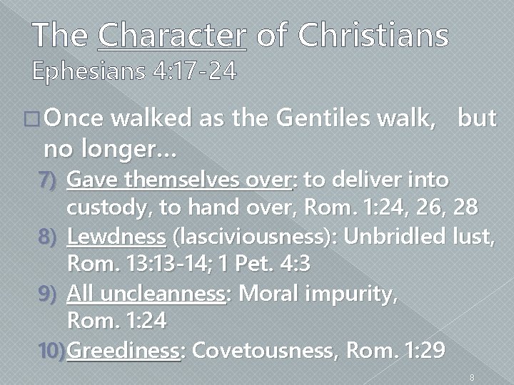 The Character of Christians Ephesians 4: 17 -24 � Once walked as the Gentiles