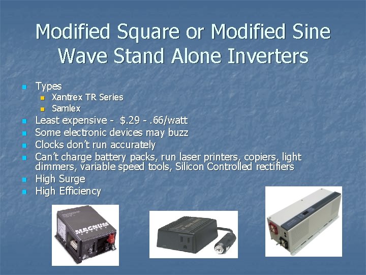 Modified Square or Modified Sine Wave Stand Alone Inverters n Types n n n