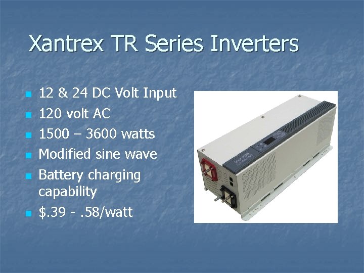 Xantrex TR Series Inverters n n n 12 & 24 DC Volt Input 120