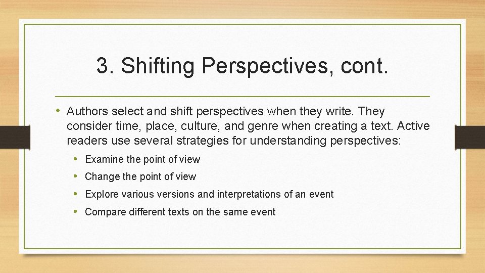 3. Shifting Perspectives, cont. • Authors select and shift perspectives when they write. They
