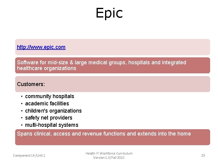 Epic • http: //www. epic. com • Software for mid-size & large medical groups,