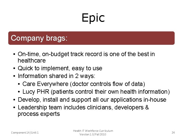 Epic Company brags: • Company brags: – On-time, on-budget track record is one of