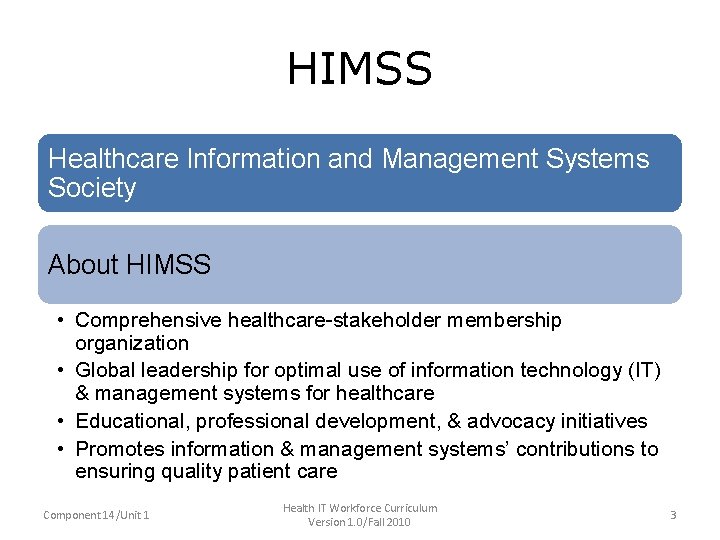 HIMSS • Healthcare Information and Management Systems Healthcare Information and Management Society Systems Society
