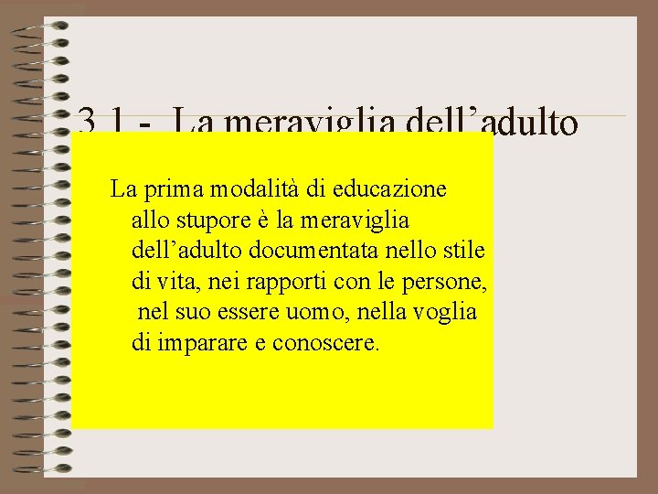 3. 1 - La meraviglia dell’adulto La prima modalità di educazione allo stupore è