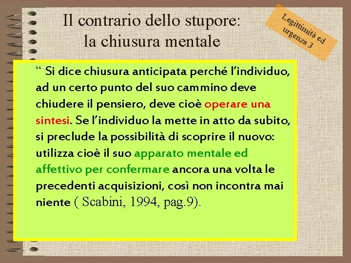 Il contrario dello stupore: la chiusura mentale Le git urg timit enz à e