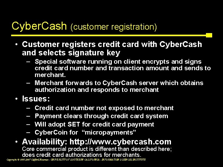 Cyber. Cash (customer registration) • Customer registers credit card with Cyber. Cash and selects