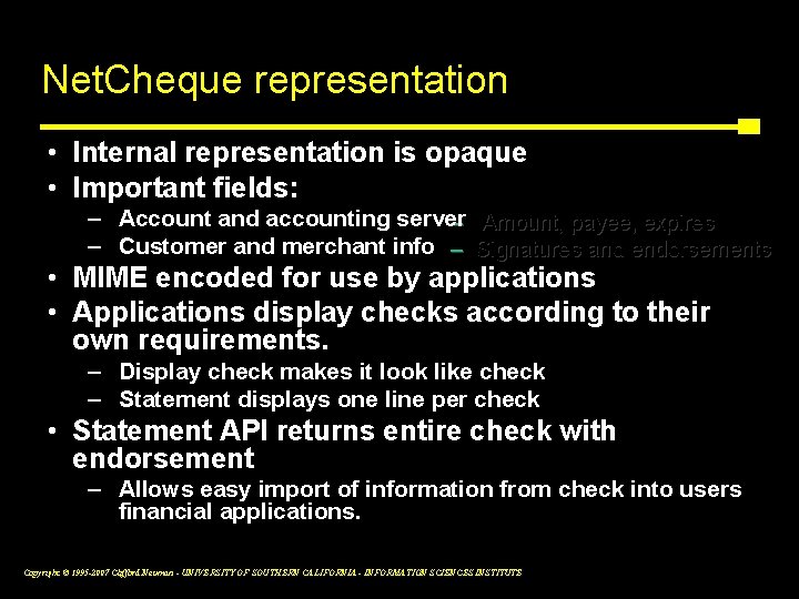 Net. Cheque representation • Internal representation is opaque • Important fields: – Account and