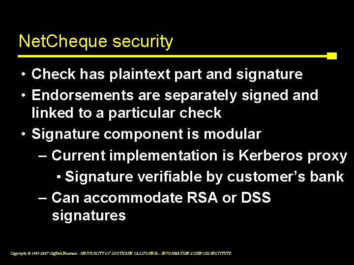 Net. Cheque security • Check has plaintext part and signature • Endorsements are separately