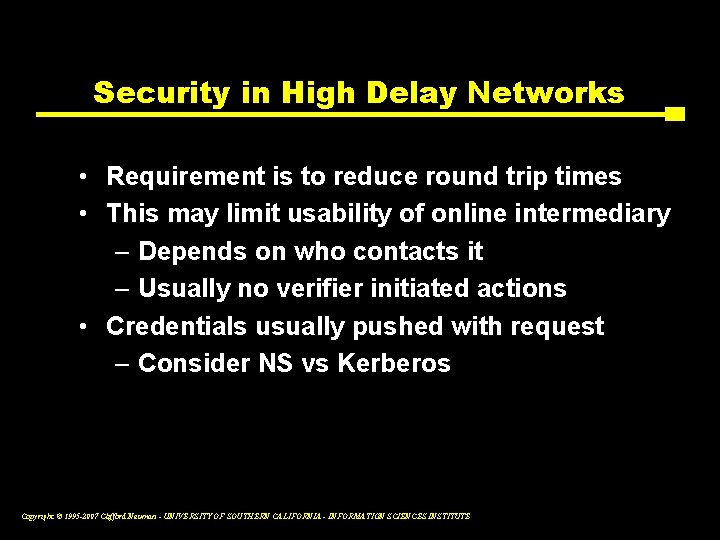 Security in High Delay Networks • Requirement is to reduce round trip times •