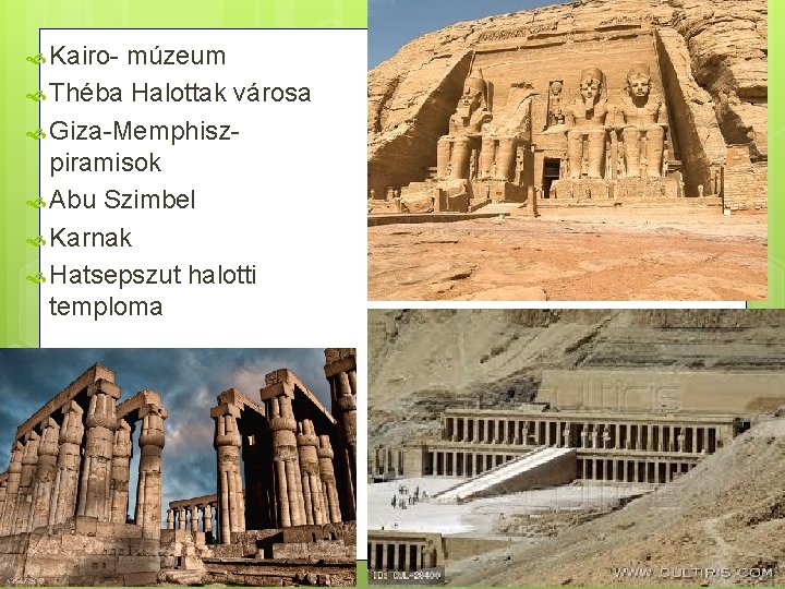  Kairo- múzeum Théba Halottak városa Giza-Memphiszpiramisok Abu Szimbel Karnak Hatsepszut halotti temploma 
