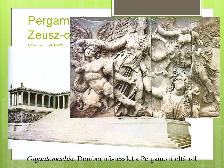 Pergamoni Zeusz-oltár Kr. e. 180 Gigantomachia. Dombormű-részlet a Pergamoni oltárról 