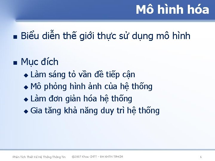 Mô hình hóa Biểu diễn thế giới thực sử dụng mô hình Mục đích