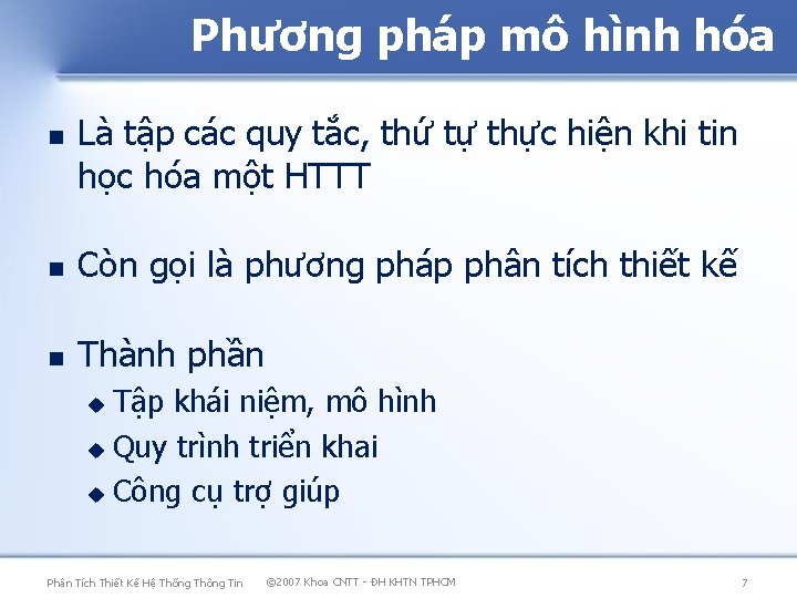 Phương pháp mô hình hóa Là tập các quy tắc, thứ tự thực hiện