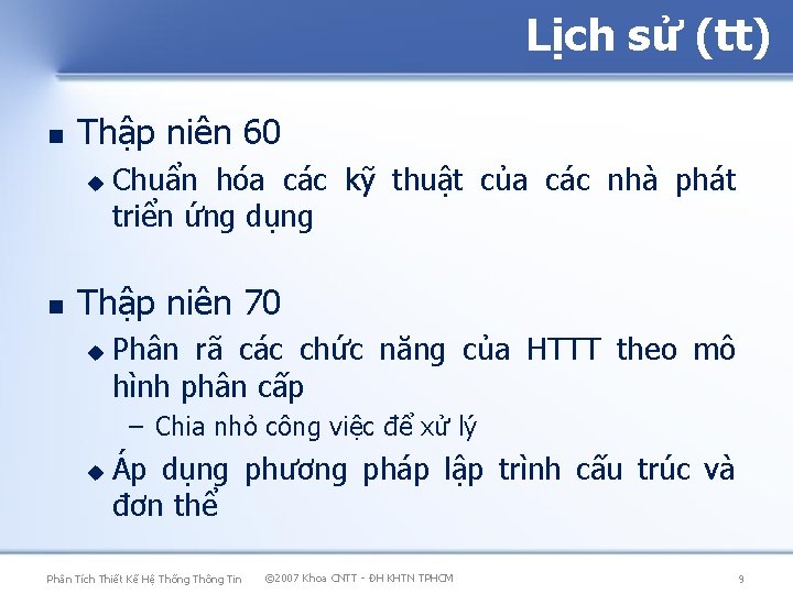 Lịch sử (tt) Thập niên 60 Chuẩn hóa các kỹ thuật của các nhà