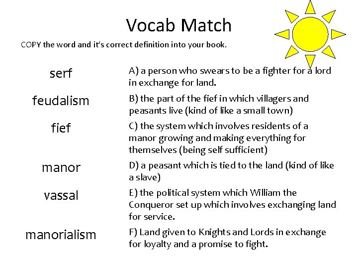 Vocab Match COPY the word and it’s correct definition into your book. serf A)