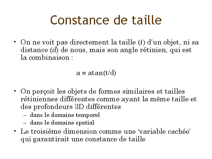 Constance de taille • On ne voit pas directement la taille (t) d’un objet,