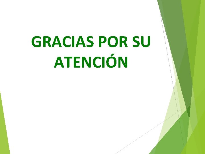 GRACIAS POR SU ATENCIÓN 