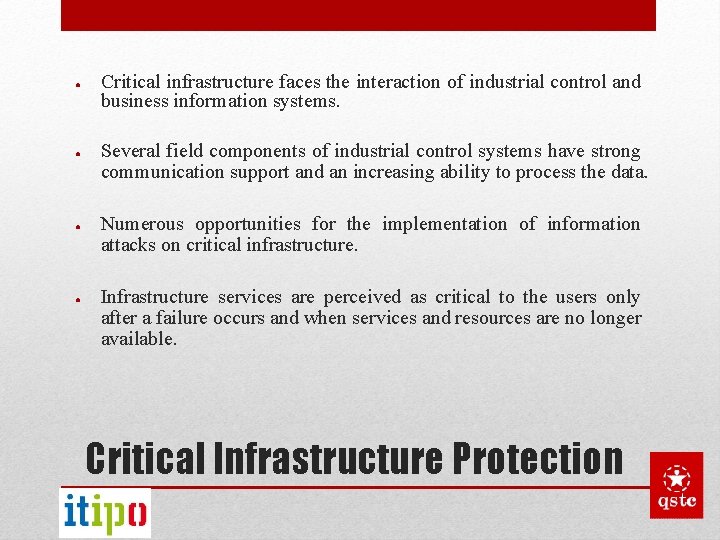 ● ● Critical infrastructure faces the interaction of industrial control and business information systems.