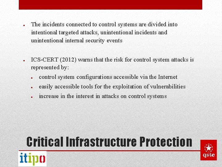 ● ● The incidents connected to control systems are divided into intentional targeted attacks,