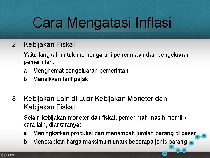 Cara Mengatasi Inflasi 2. Kebijakan Fiskal Yaitu langkah untuk memengaruhi penerimaan dan pengeluaran pemerintah.